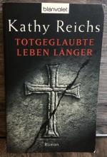 Kathy Reichs: Totgeglaubte leben länger Kathy Reichs: Totgeglaubte leben länger