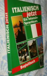 Italienisch Jetzt - Ein intensiv Sprachkurs - Begleitbuch