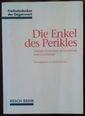 Die Enkel des Perikles * Liberale Positionen zu Sozialstaat und Gesellschaft * Freiheitsdenker der Gegenwart