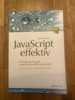 JavaScript effektiv - 68 Dinge, die ein guter JavaScript-Entwickler wissen sollte