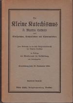 Der Kleine Katechismus D. Martin Luthers nebst Bibelsprüchen, Kirchenliedern und Choralmelodien