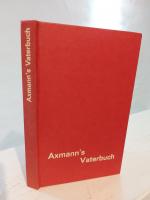 Axmann's Vaterbuch  Das Vaterbuch. Ein Ratgeber für alle Väter.