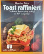 Hannelore Blohm: Toast raffiniert.