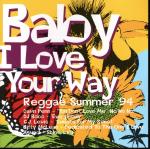 Baby I Love Your Way - Reggae Summer '94