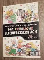 Das fröhliche Elternhasserbuch