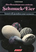 Altes Brauchtum neu entdeckt - Schmuck-Eier kunstvoll gestalten und verzieren