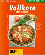 Johanna Handschmann: Vollkorn - mit Genu Johanna Handschmann: Vollkorn - mit Genu