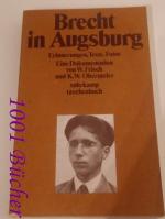 Brecht in Augsburg ~ Erinnerungen, Texte, Fotos ~ Eine Dokumentation