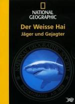 National Geographic: Der Weiße Hai - Jäger und Gejagter