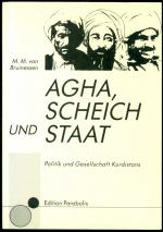 Agha, Scheich und Staat - Politik und Gesellschaft Kurdistans [Kursistan]