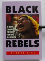 BLACK REBELS - african caribean freedom fighters in jamaica