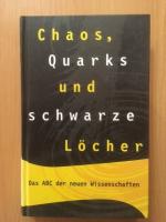 Chaos, Quarks und schwarze Löcher  Das ABC der neuen Wissenschaften