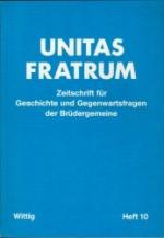 Unitas Fratrum - Zeitschrift für Geschichte und Gegenwartsfragen der Brüdergemeinde Heft 10