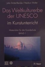 Das Weltkulturerbe der UNESCO im Kunstunterricht