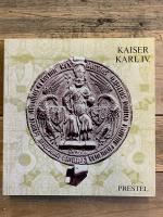 Kaiser Karl IV (1316-1378) - Staatsmann und Mäzen