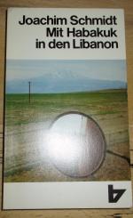 Joachim Schmidt: Mit Habakuk in den Liba Joachim Schmidt: Mit Habakuk in den Liba