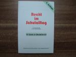 Recht im Schulalltag. Ein Rechtshilfe-ABC für die Hand des Lehrers. Für Schulen im Sekundarbereich