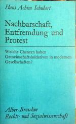 Nachbarschaft, Entfremdung und Protest. Welche Chancen haben Gemeinschaftsinitiativen in modernen Gesellschaften?