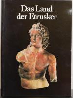 Das Land der Etrusker: von d. Vorgeschichte bis zum frühen Mittelalter