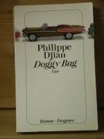 Philippe Djian: "Doggy Bag - Vier" Roman Philippe Djian: "Doggy Bag - Vier" Roman
