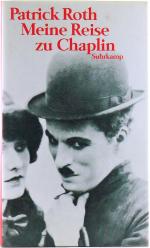 Patrick Roth: Meine Reise zu Chaplin. Ei
