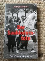 Müller Alfred: Der Saubloderntote    Emm
