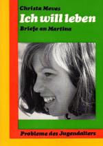 Christa Meves: Ich will leben : Briefe a Christa Meves: Ich will leben : Briefe a