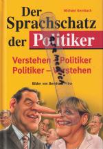 Der Sprachschatz der Politiker -- Verstehen - Politiker / Politiker - Verstehen