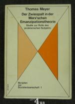 Der Zwiespalt in der Marx`schen Emanzipationstheorie Studie zur Rolle des proletarischen Subjekts ; Skripten ; 1