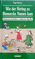 Roger Rössing: Wie der Hering zu Bismarc