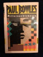 Paul Bowles: Mitternachtsmesse Paul Bowles: Mitternachtsmesse