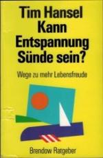 Kann Entspannung Sünde sein? - Wege zu mehr Lebensfreude