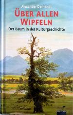 Alexander Demandt: Über allen Wipfeln. * Alexander Demandt: Über allen Wipfeln. *