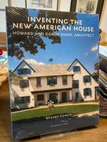 Inventing the New American House. Howard Van Doren Shaw, Architect.