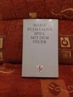 Maria Pujmanová: Spiel mit dem Feuer
