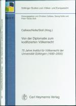 Von der Diplomatie zum kodifizierten Völkerrecht: 75 Jahre Institut für Völkerrecht der Universität Göttingen