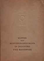 Kupfer und Kupferlegierungen in Industrie und Handwerk; mit S/W Abbildungen