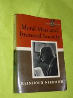 Moral Man and Immoral Society. A Study in Ethics and Politics.