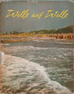 Welle auf Welle - Ein Heimatbuch vom Ostseestrand