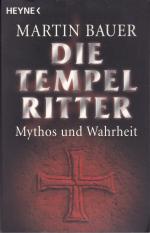 Die Tempelritter - Mythos und Wahrheit