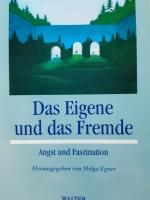 Das Eigene und das Fremde: Angst und Faszination.