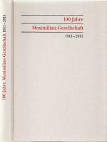 100 Jahre Maximilian-Gesellschaft 1911-2011