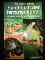 Handbuch der Terrarienkunde - Terrarientypen, Tiere, Pflanzen, Futter.