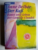 Der Kuss - Kunst und Leben der Camille Claudel