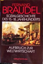 Sozialgeschichte des 15. - 18. Jahrhunderts; Aufbruch zur weltwirtschaft. Sonderausgabe 1990