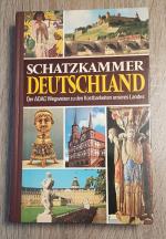 Schatzkammer Deutschland Der ADAC-Wegweiser zu den Kostbarkeiten unseres Landes