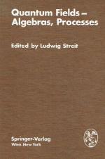 Quantum Fields ? Algebras, Processes: Proceedings of the Symposium “Bielefeld Encounters in Physics and Mathematics II: Quantum— Fields, Algebras, ... Republic of Germany, December 1–9, 1978.