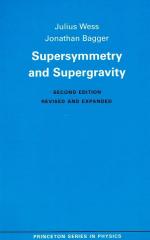 Supersymmetry and Supergravity (Princeton Series in Physics).