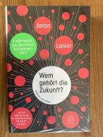 Jaron Lanier: Wem gehört die Zukunft? - 