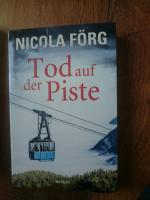 Nicola Förg: Tod auf der Piste